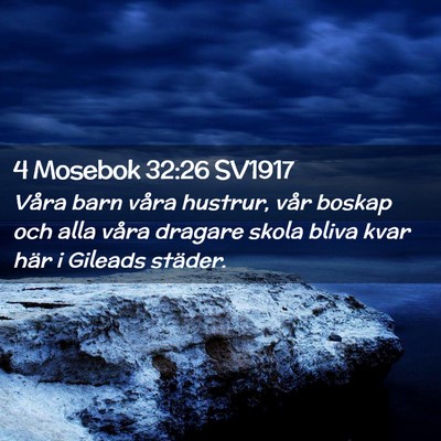 Picture 02 - 4 Mosebok 32:26 SV1917 - Våra barn våra hustrur, vår boskap och alla - Bible Verse Picture