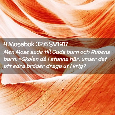 Picture 02 - 4 Mosebok 32:6 SV1917 - Men Mose sade till Gads barn och Rubens barn: - Bible Verse Picture