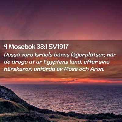 Picture 02 - 4 Mosebok 33:1 SV1917 - Dessa voro Israels barns lägerplatser, när de - Bible Verse Picture