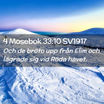 Picture 02 - 4 Mosebok 33:10 SV1917 - Och de bröto upp från Elim och lägrade sig vid - Bible Verse Picture