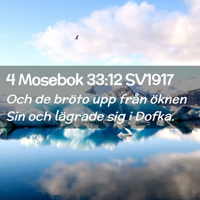 Picture 02 - 4 Mosebok 33:12 SV1917 - Och de bröto upp från öknen Sin och lägrade - Bible Verse Picture