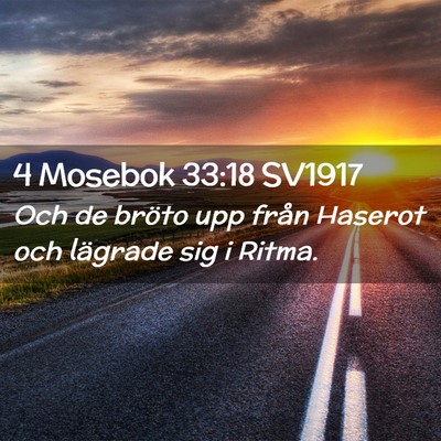 Picture 02 - 4 Mosebok 33:18 SV1917 - Och de bröto upp från Haserot och lägrade sig - Bible Verse Picture