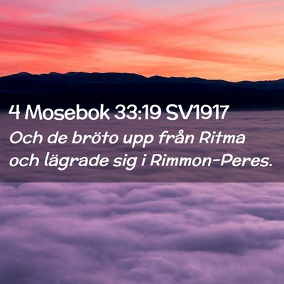Picture 02 - 4 Mosebok 33:19 SV1917 - Och de bröto upp från Ritma och lägrade sig i - Bible Verse Picture