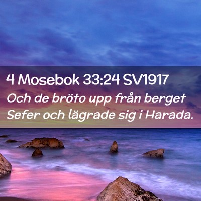 Picture 02 - 4 Mosebok 33:24 SV1917 - Och de bröto upp från berget Sefer och lägrade - Bible Verse Picture
