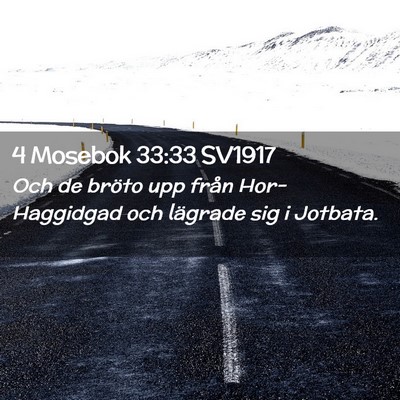 Picture 02 - 4 Mosebok 33:33 SV1917 - Och de bröto upp från Hor-Haggidgad och - Bible Verse Picture