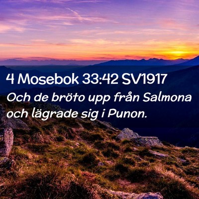 Picture 02 - 4 Mosebok 33:42 SV1917 - Och de bröto upp från Salmona och lägrade sig - Bible Verse Picture