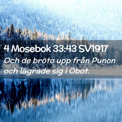 Picture 02 - 4 Mosebok 33:43 SV1917 - Och de bröto upp från Punon och lägrade sig i - Bible Verse Picture