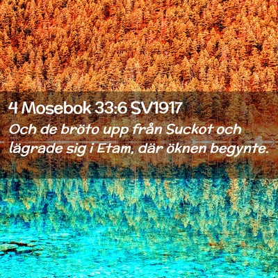 Picture 02 - 4 Mosebok 33:6 SV1917 - Och de bröto upp från Suckot och lägrade sig i - Bible Verse Picture