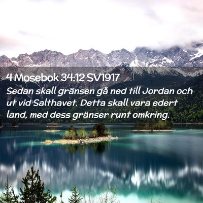 Picture 02 - 4 Mosebok 34:12 SV1917 - Sedan skall gränsen gå ned till Jordan och ut - Bible Verse Picture