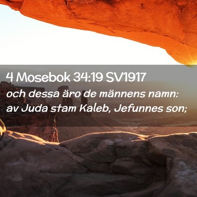 Picture 02 - 4 Mosebok 34:19 SV1917 - och dessa äro de männens namn: av Juda stam - Bible Verse Picture