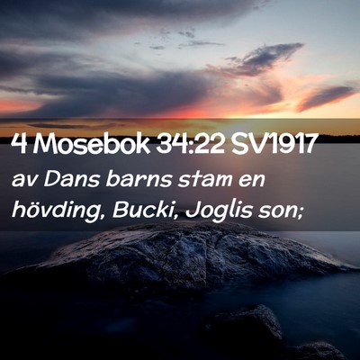 Picture 02 - 4 Mosebok 34:22 SV1917 - av Dans barns stam en hövding, Bucki, Joglis - Bible Verse Picture