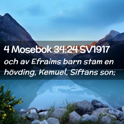 Picture 02 - 4 Mosebok 34:24 SV1917 - och av Efraims barn stam en hövding, Kemuel, - Bible Verse Picture