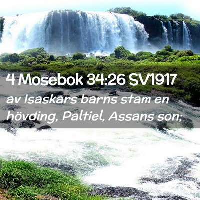 Picture 02 - 4 Mosebok 34:26 SV1917 - av Isaskars barns stam en hövding, Paltiel, - Bible Verse Picture