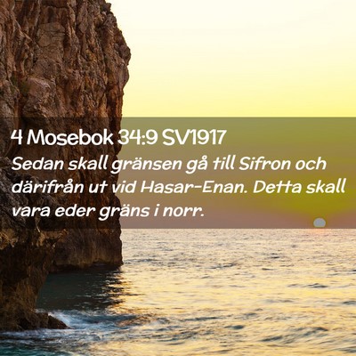 Picture 02 - 4 Mosebok 34:9 SV1917 - Sedan skall gränsen gå till Sifron och - Bible Verse Picture