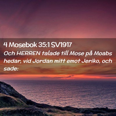 Picture 02 - 4 Mosebok 35:1 SV1917 - Och HERREN talade till Mose på Moabs hedar, vid - Bible Verse Picture