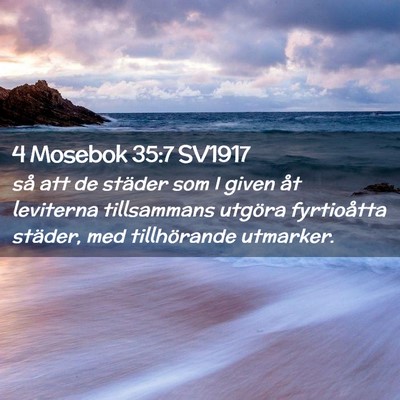 Picture 02 - 4 Mosebok 35:7 SV1917 - så att de städer som I given åt leviterna - Bible Verse Picture