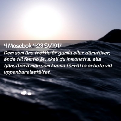 Picture 02 - 4 Mosebok 4:23 SV1917 - Dem som äro trettio år gamla eller därutöver, - Bible Verse Picture