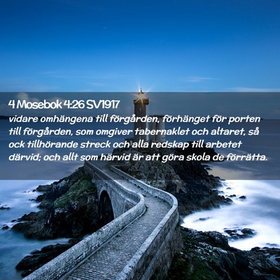 Picture 02 - 4 Mosebok 4:26 SV1917 - vidare omhängena till förgården, förhänget - Bible Verse Picture