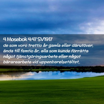 Picture 02 - 4 Mosebok 4:47 SV1917 - de som voro trettio år gamla eller därutöver, - Bible Verse Picture