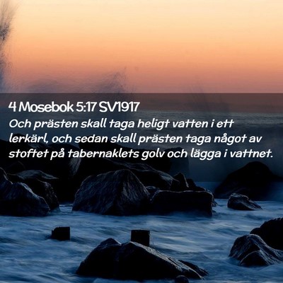 Picture 02 - 4 Mosebok 5:17 SV1917 - Och prästen skall taga heligt vatten i ett - Bible Verse Picture