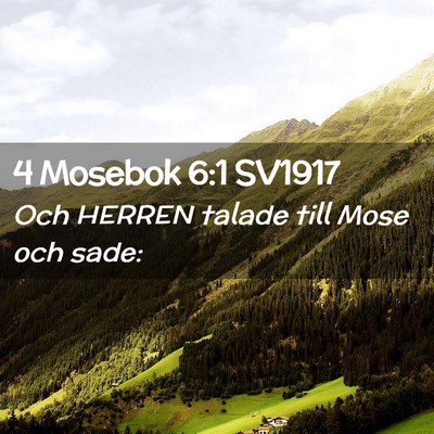 Picture 02 - 4 Mosebok 6:1 SV1917 - Och HERREN talade till Mose och - Bible Verse Picture