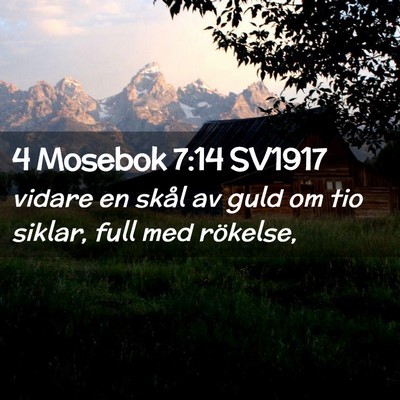 Picture 02 - 4 Mosebok 7:14 SV1917 - vidare en skål av guld om tio siklar, full med - Bible Verse Picture