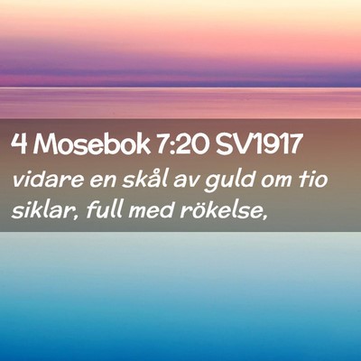 Picture 02 - 4 Mosebok 7:20 SV1917 - vidare en skål av guld om tio siklar, full med - Bible Verse Picture