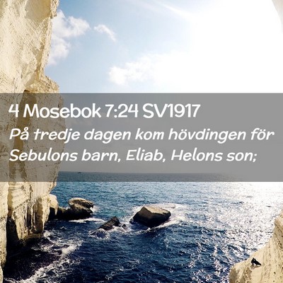Picture 02 - 4 Mosebok 7:24 SV1917 - På tredje dagen kom hövdingen för Sebulons - Bible Verse Picture