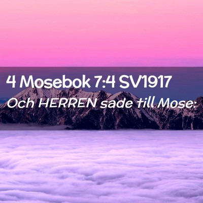 Picture 02 - 4 Mosebok 7:4 SV1917 - Och HERREN sade till - Bible Verse Picture