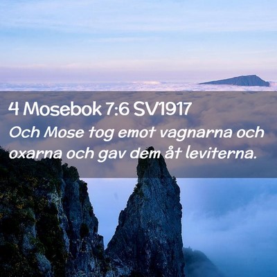 Picture 02 - 4 Mosebok 7:6 SV1917 - Och Mose tog emot vagnarna och oxarna och gav dem - Bible Verse Picture