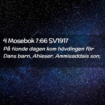 Picture 02 - 4 Mosebok 7:66 SV1917 - På tionde dagen kom hövdingen för Dans barn, - Bible Verse Picture