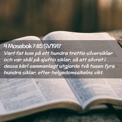 Picture 02 - 4 Mosebok 7:85 SV1917 - Vart fat kom på ett hundra trettio silversiklar - Bible Verse Picture