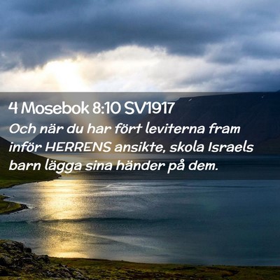 Picture 02 - 4 Mosebok 8:10 SV1917 - Och när du har fört leviterna fram inför - Bible Verse Picture