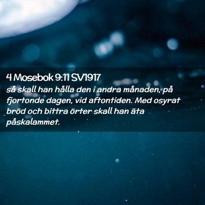 Picture 02 - 4 Mosebok 9:11 SV1917 - så skall han hålla den i andra månaden, på - Bible Verse Picture