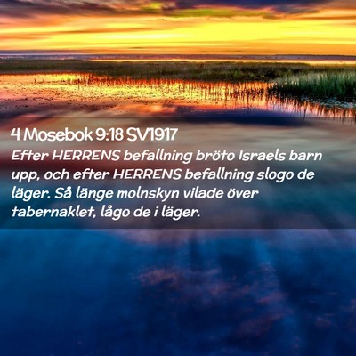Picture 02 - 4 Mosebok 9:18 SV1917 - Efter HERRENS befallning bröto Israels barn upp, - Bible Verse Picture