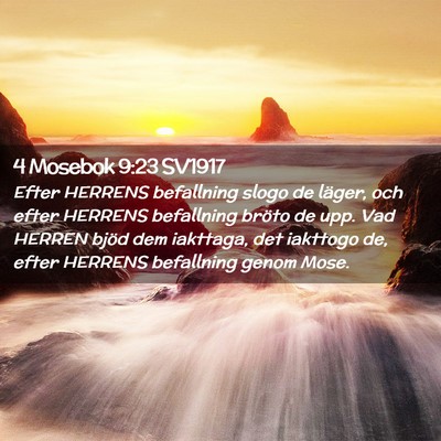 Picture 02 - 4 Mosebok 9:23 SV1917 - Efter HERRENS befallning slogo de läger, och - Bible Verse Picture