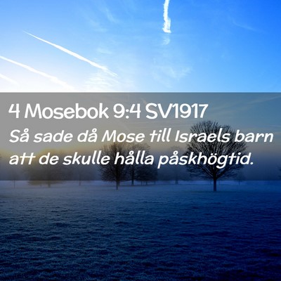 Picture 02 - 4 Mosebok 9:4 SV1917 - Så sade då Mose till Israels barn att de skulle - Bible Verse Picture