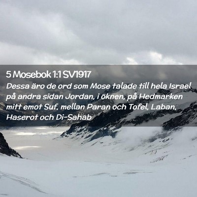 Picture 02 - 5 Mosebok 1:1 SV1917 - Dessa äro de ord som Mose talade till hela - Bible Verse Picture