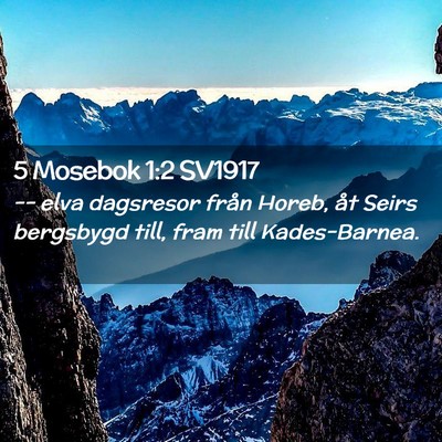 Picture 02 - 5 Mosebok 1:2 SV1917 - -- elva dagsresor från Horeb, åt Seirs - Bible Verse Picture