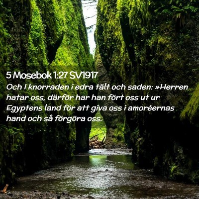 Picture 02 - 5 Mosebok 1:27 SV1917 - Och I knorraden i edra tält och saden: »Herren - Bible Verse Picture