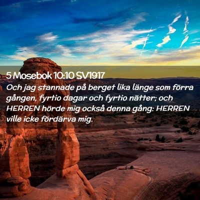 Picture 02 - 5 Mosebok 10:10 SV1917 - Och jag stannade på berget lika länge som - Bible Verse Picture