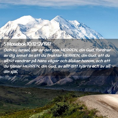 Picture 02 - 5 Mosebok 10:12 SV1917 - Och nu Israel, var är det som HERREN, din Gud, - Bible Verse Picture