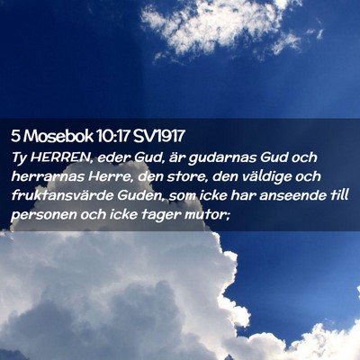 Picture 02 - 5 Mosebok 10:17 SV1917 - Ty HERREN, eder Gud, är gudarnas Gud och - Bible Verse Picture