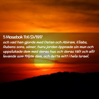 Picture 02 - 5 Mosebok 11:6 SV1917 - och vad han gjorde med Datan och Abiram, Eliabs, - Bible Verse Picture