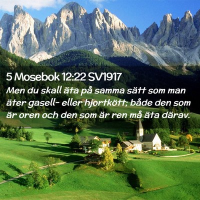 Picture 02 - 5 Mosebok 12:22 SV1917 - Men du skall äta på samma sätt som man äter - Bible Verse Picture