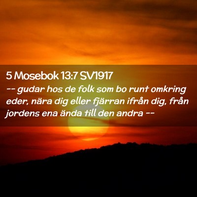 Picture 02 - 5 Mosebok 13:7 SV1917 - -- gudar hos de folk som bo runt omkring eder, - Bible Verse Picture