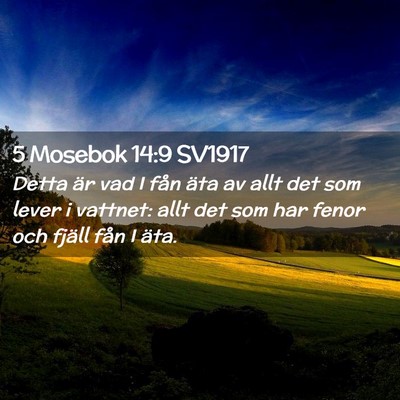 Picture 02 - 5 Mosebok 14:9 SV1917 - Detta är vad I fån äta av allt det som lever i - Bible Verse Picture