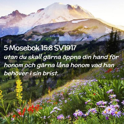 Picture 02 - 5 Mosebok 15:8 SV1917 - utan du skall gärna öppna din hand för honom - Bible Verse Picture