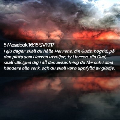 Picture 02 - 5 Mosebok 16:15 SV1917 - I sju dagar skall du hålla Herrens, din Guds, - Bible Verse Picture