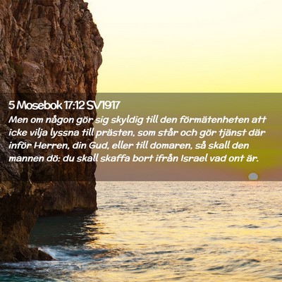 Picture 02 - 5 Mosebok 17:12 SV1917 - Men om någon gör sig skyldig till den - Bible Verse Picture